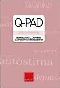 Solo Oggi Test Q-pad. Questionario per la valutazione della psicopatologia in adolescenza. Con schede allegate