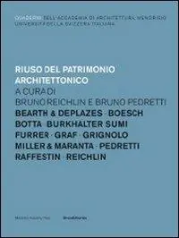 Quaderni dell‘Accademia di Architettura, Mendrisio. Vol. 1 Riuso del patrimonio architettonico. Promozione Esclusiva
