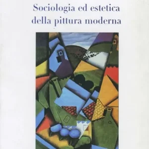Sociologia ed estetica della pittura moderna Novità