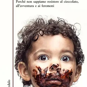 L‘istinto del piacere. Perché non sappiamo resistere al cioccolato, all‘avventura e ai feromoni Offerta Del Giorno