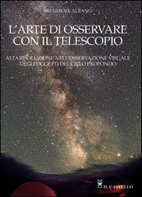 L‘arte di osservare con il telescopio. Ediz. illustrata Offerta Lampo