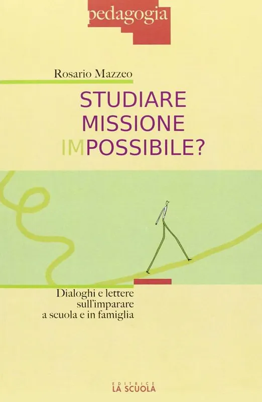Studiare missione impossibile? Dialoghi e lettere sull‘imparare a scuola e in famiglia Compra Online