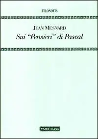 Non Perdere Sui «Pensieri» di Pascal
