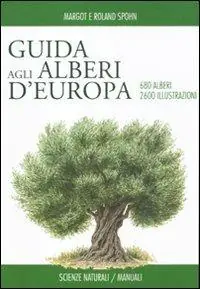 Quantità Limitata Guida degli alberi d‘Europa. Ediz. illustrata
