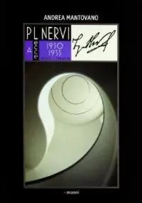 Pier Luigi Nervi a Lecce. 1930-1935 impresa e progetto. Ediz. illustrata Offerta