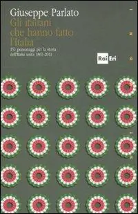 Economico Gli italiani che hanno fatto la storia. 151 personaggi per la storia dell‘Italia unita 1861-2011