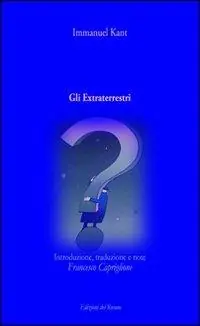 Gli extraterrestri. Introduzione, traduzione e note di Francesco Capriglione Spedito Oggi