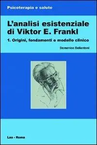 L‘analisi esistenziale di Viktor E. Frankl. Vol. 1 Subito Disponibile