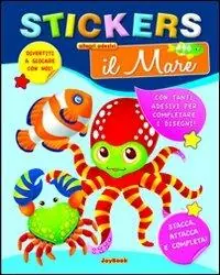 Il mare. Con adesivi. Ediz. illustrata Direttamente Dal Produttore