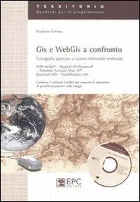 Nuova Collezione GIS e WebGIS a confronto. Cartografia applicata ai sistemi informativi territoriali