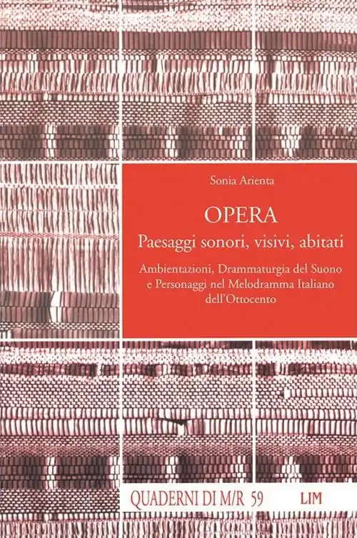Non Perdere Opera. Paesaggi sonori, visivi, abitati. Ambientazioni, drammaturgia del suono e personaggi nel melodramma italiano dell‘Ottocento