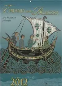 Epifania della bellezza. Arte bizantina a Venezia. Libro calendario 2012. Ediz. illustrata Prezzo Scontato