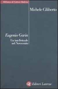 Eugenio Garin. Un intellettuale nel Novecento Ultima Occasione