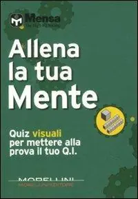 Allena la tua mente. Quiz visuali per mettere alla prova il tuo Q.I. A Buon Prezzo