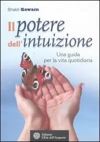 Il potere dell‘intuizione. Una guida per la vita quotidiana Offerta Speciale