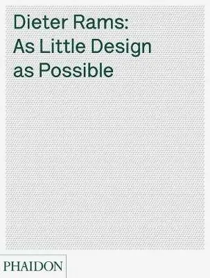Prezzo Di Fabbrica Dieter Rams as little design as possible. Ediz. illustrata