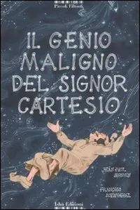 Consegna Rapida Il genio maligno del signor Cartesio. Ediz. illustrata