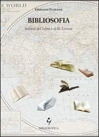 Miglior Prezzo Bibliosofia. Scienza del libro e della lettura