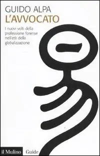 Ultimissimo Modello L‘ avvocato. I nuovi volti della professione forense nell‘età della globalizzazione