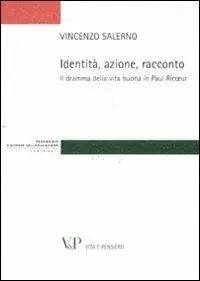 Identità, azione, racconto. Il dramma della vita buona in Paul Ricoeur Non Perdere