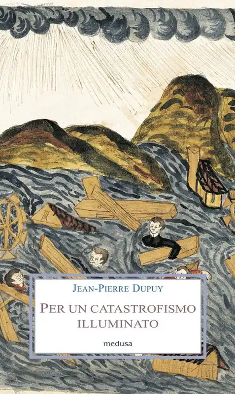 Per un catastrofismo illuminato. Quando l‘impossibile è certo Non Perdere