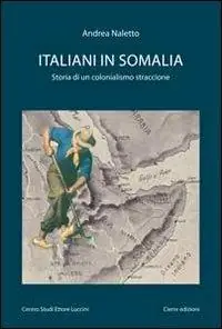 Italiani in Somalia. Storia di un colonialismo straccione Offerta Del Giorno