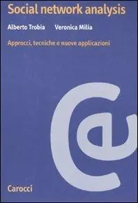 Social network analysis. Approcci, tecniche e nuove applicazioni Solo Oggi