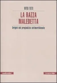 La razza maledetta. Origini del pregiudizio antimeridionale Compra Adesso
