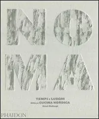 Economico Noma. Tempi e luoghi della cucina nordica. Ediz. illustrata