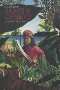 Chiamatemi Sandokan! Ediz. illustrata Occasione Imperdibile