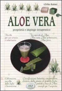 Aloe vera. Proprietà e impiego terapeutico Must-Have