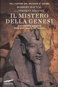 Il mistero della genesi. L‘incredibile scoperta delle vere origini dei faraoni Non Perdere