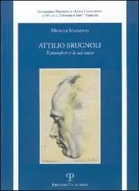 Attilio Brugnoli. Il pianoforte e la sua mano. Con CD Audio Nuova Collezione