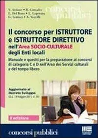 Spedizione Espresso Il concorso per istruttore e istruttore direttivo nell‘area socio-culturale degli enti locali. Manuale e quesiti per la preparazione ai concorsi di categoria C e D