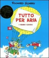 Tutto per aria. Ediz. illustrata Prezzo Basso