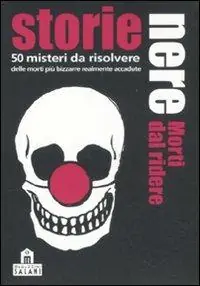 Esclusivo Storie nere. Morti dal ridere. 50 misteri da risolvere. Carte