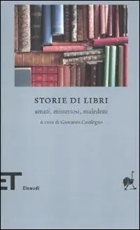 Storie di libri. Amati, misteriosi, maledetti Non Perdere