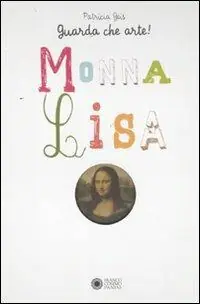 Prezzo Scontato Guarda che arte!. Monna Lisa. Ediz. illustrata