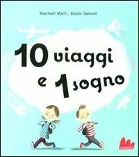 10 viaggi e 1 sogno. Libro pop-up. Ediz. illustrata Occasione Imperdibile