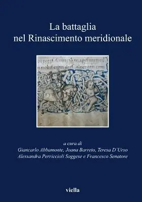 La battaglia nel Rinascimento meridionale. Moduli narrativi tra parole e immagini Promozione Esclusiva