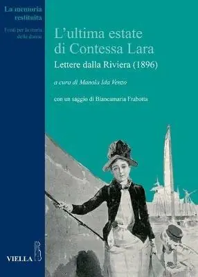 Offerta Speciale L‘ ultima estate di Contessa Lara. Lettere dalla Riviera (1896)
