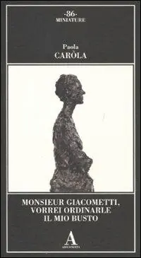 Subito Disponibile Monsieur Giacometti, vorrei ordinarle il mio busto