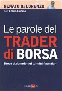 Ultima Occasione Le parole del trader di borsa. Breve dizionario dei termini finanziari