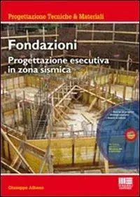 Acquista Ora Fondazioni. Progettazione esecutiva in zona sismica. Con CD-ROM