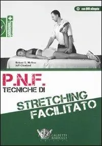 Esclusivo P.N.F. tecniche di stretching facilitato. Con DVD