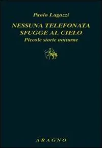 Prezzo Conveniente Nessuna telefonata sfugge al cielo. Piccole storie notturne