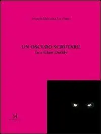 Un oscuro scrutare. In a glass darkly Reso Gratuito