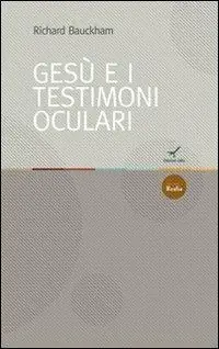 Gesù e i testimoni oculari Acquista Ora