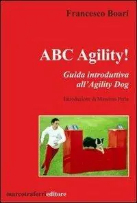 ABC agility! Guida introduttive all‘agility dog Must-Have