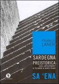 Sa‘ena. Sardegna preistorica dagli antropomorfi ai telamoni di Monte Prama Vendita Finale